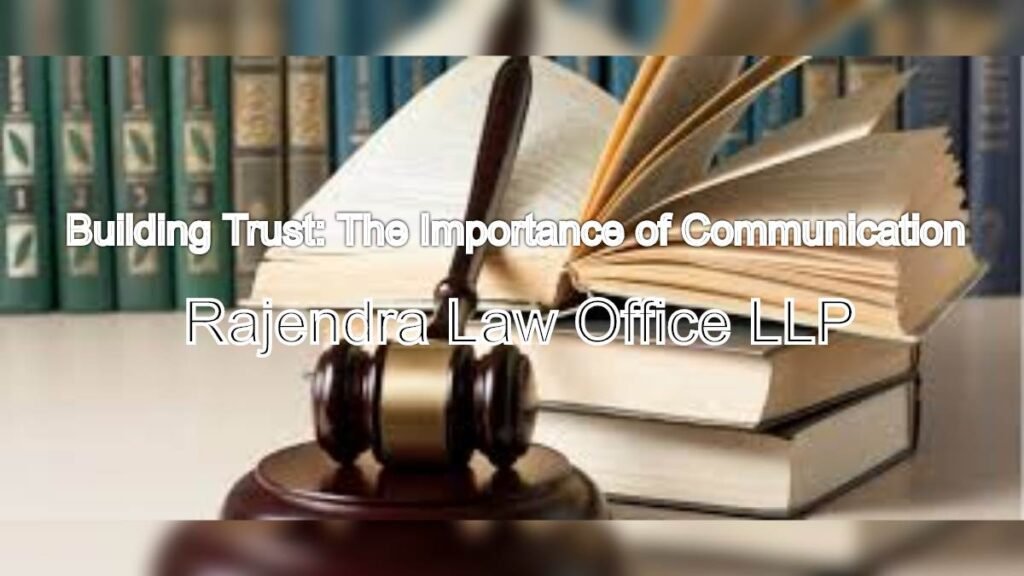 Building Trust: The Importance of Communication in Civil Litigation