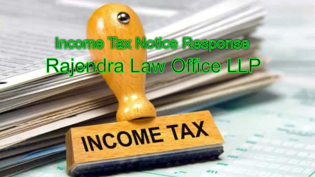 Crafting Your Income Tax Notice Response: Expert Legal Services