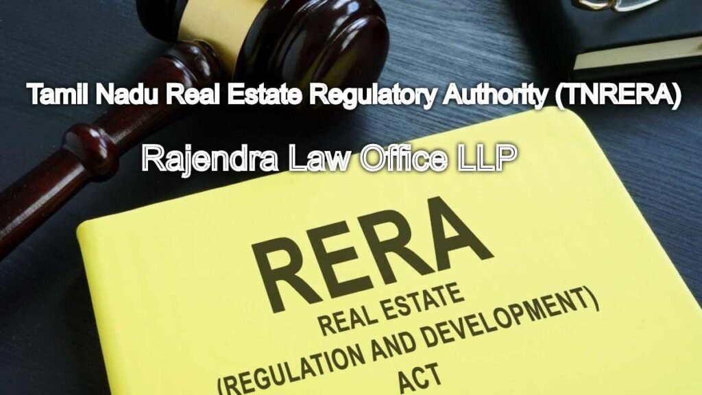 Navigating Tamil Nadu Real Estate Regulatory Authority (TNRERA) Proceedings: Legal Expertise in Chennai