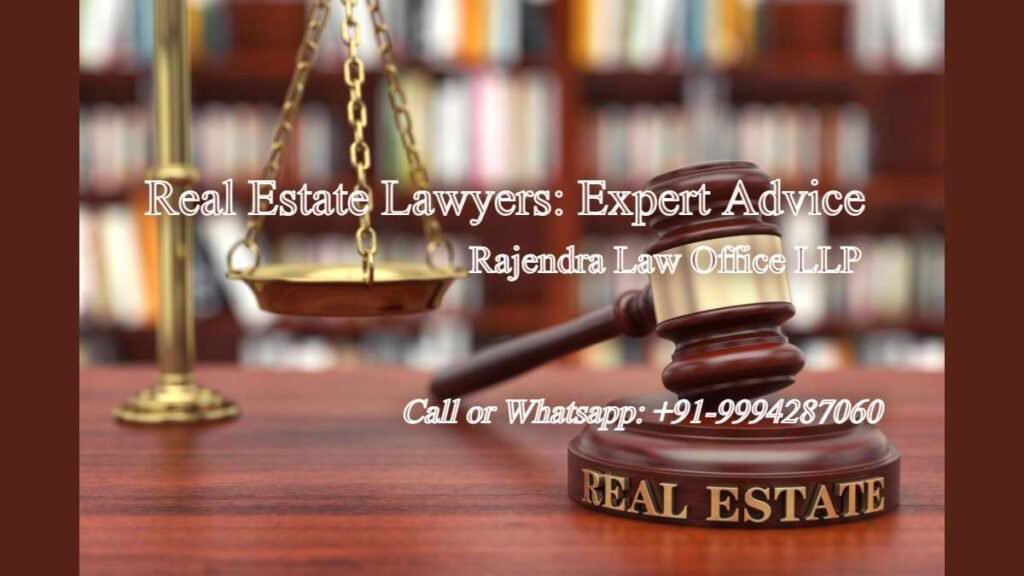 Real Estate Lawyers for Property Transactions in India: Expert Advice