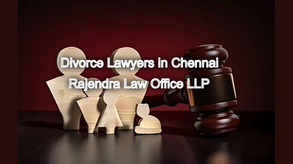 Divorce Lawyers in Chennai: Navigating Your Path to Resolution