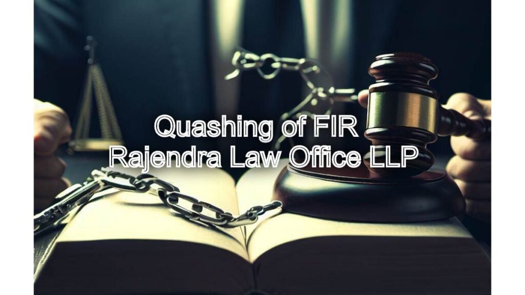 Quashing of FIR: Supreme Court Guidelines and Case Studies