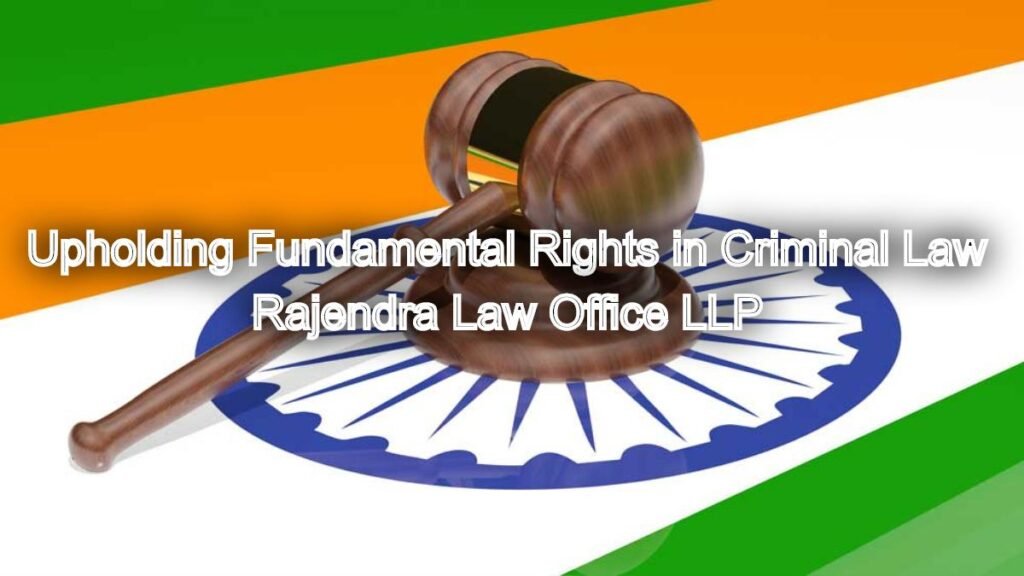 The Role of the Supreme Court in Upholding Fundamental Rights in Criminal Law