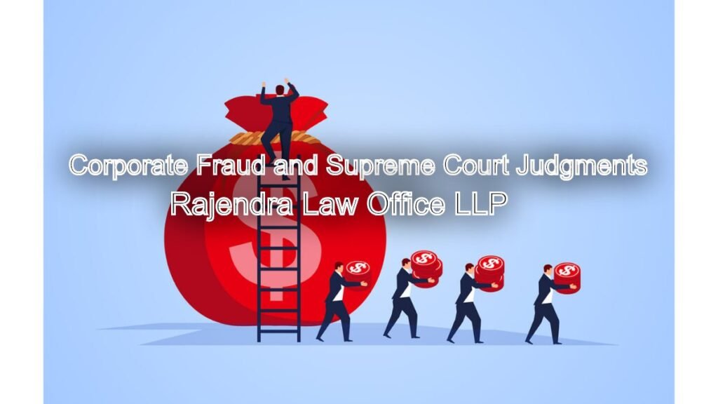 Corporate Fraud and Supreme Court Judgments: What Businesses Need to Know
