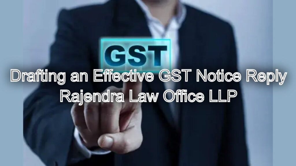 Top Legal Tips for Drafting an Effective GST Notice Reply