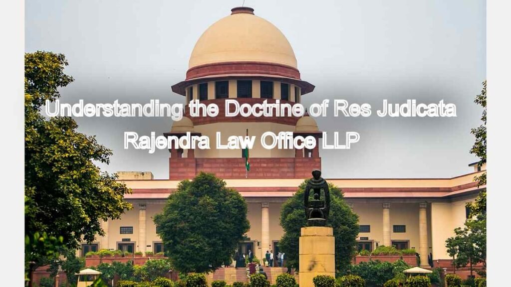 Understanding the Doctrine of Res Judicata: Supreme Court Interpretations