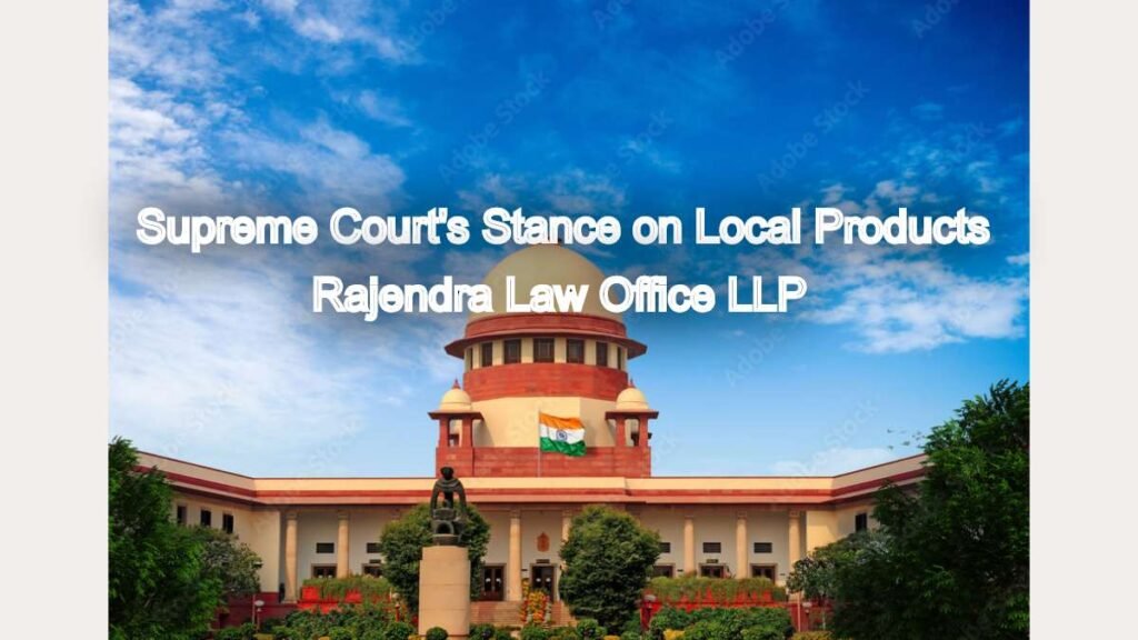 Geographical Indications in India: Supreme Court's Stance on Local Products