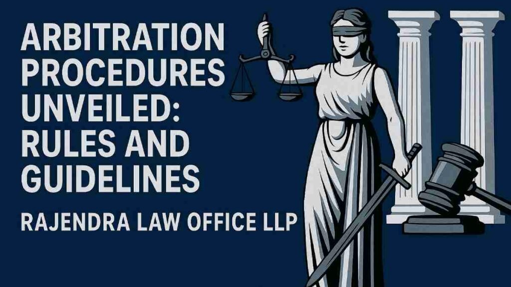 Arbitration Procedures Unveiled: Rules and Guidelines